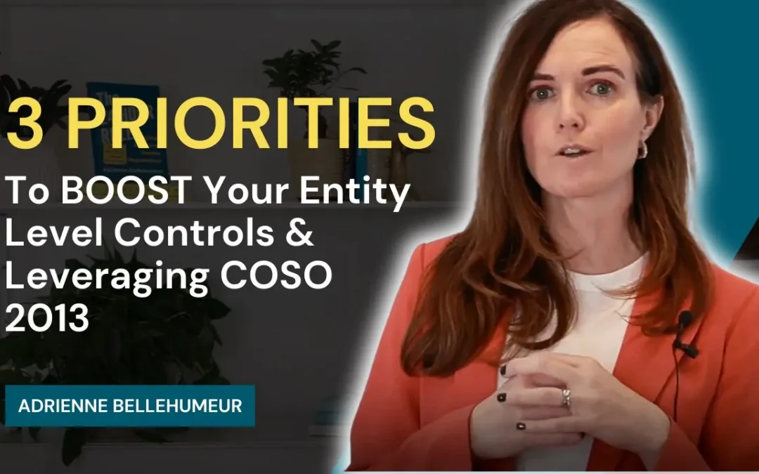3 Priorities to Boost Your Entity Level Controls and Leveraging COSO 2013